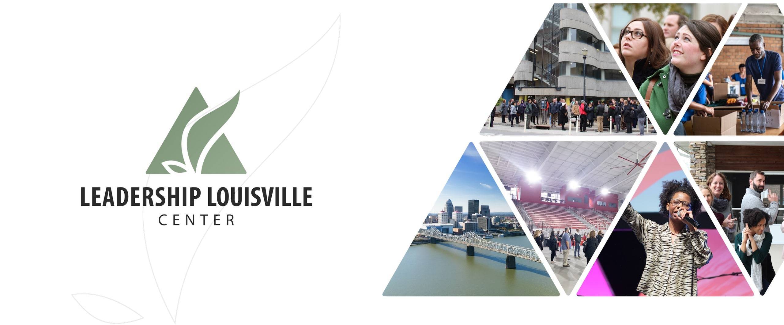 The image shows the Leadership Louisville Center logo on the left, featuring a stylized leaf design. On the right, six triangular photos depict various activities, including gatherings, conferences, urban views, and people engaged in discussions and presentations.